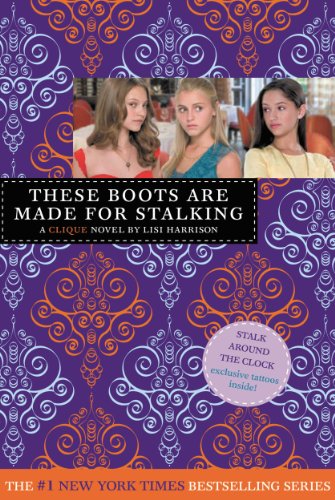 The Clique #12: These Boots Are Made for Stalking by Lisi Harrison