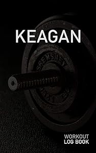 KEAGAN: Blank Daily Workout Log Book | Track Exercise Type, Sets, Reps, Weight, Cardio, Calories, Distance & Time | Space to Record Stretches, Warmup, ... First Name Initial K Dumbbell Cover by GAINZ PUBLICATIONS