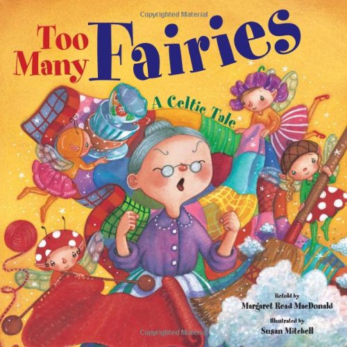 Too Many Fairies: A Celtic Tale by Margaret Read MacDonald