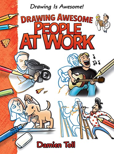 Drawing Awesome People at Work by Damien Toll