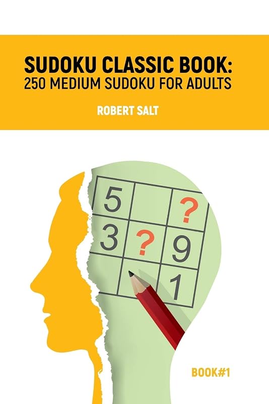 Sudoku classic book : 250 medium sudoku for adults.: BOOK#1 by Robert Salt