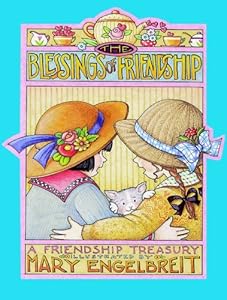 The Blessings Of Friendship: A Friendship Treasury