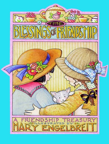 The Blessings Of Friendship: A Friendship Treasury by Mary Engelbreit