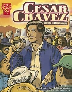 Cesar Chavez: Fighting for Farmworkers (Graphic Library: Graphic Biographies)