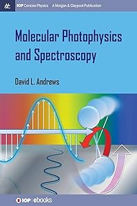 Molecular Photophysics and Spectroscopy (Iop Concise Physics: A Morgan & Claypool Publication)