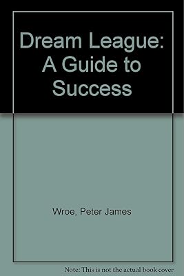 Dream League: A Guide to Success