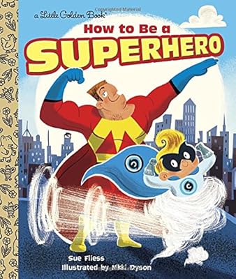 How to Be a Superhero