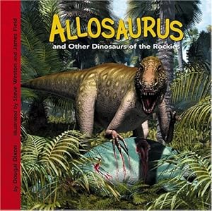 Allosaurus and Other Dinosaurs of the Rockies
