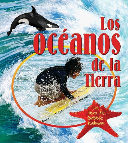 Los Oceanos de la Tierra/ Earth's Oceans (Observar La Tierra / Looking at Earth) (Spanish Edition) by Bobbie Kalman