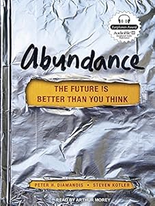 Abundance: The Future Is Better Than You Think