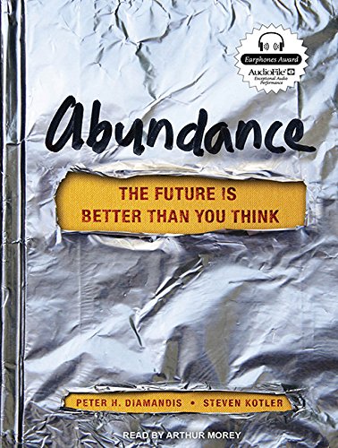 Abundance: The Future Is Better Than You Think by Peter H. Diamandis