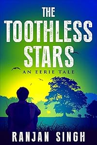 The Toothless Stars: An eerie tale by Ranjan Singh