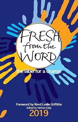 Fresh from the Word 2019: the Bible for a change