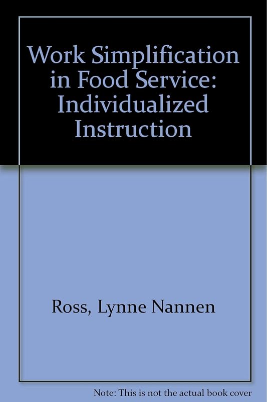 Work Simplification in Food Service: Individualized Instruction by Lynne Nannen Ross