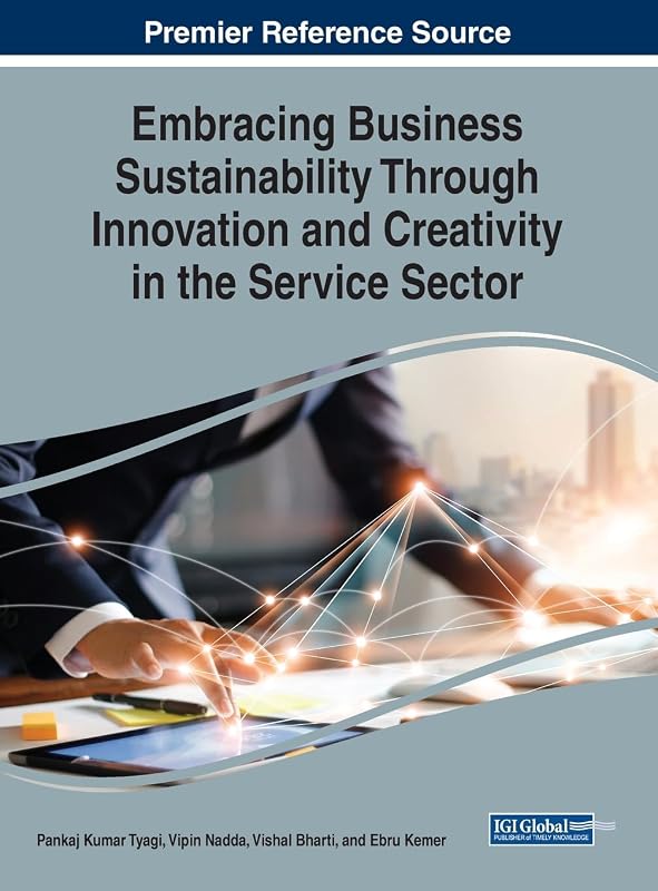Embracing Business Sustainability Through Innovation and Creativity in the Service Sector by Pankaj Kumar Tyagi