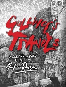 Gulliver's Travels by Martin Rowson 				  						  					 		 			  					  		                  	                   		                  			(Adapter)