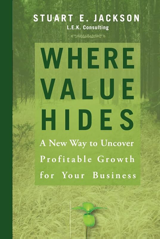Where Value Hides by Stuart E. Jackson