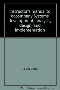 Instructor's manual to accompany Systems development, analysis, design, and implementation