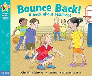 Bounce Back!: A book about self-esteem by Cheri J. Meiners M.Ed.  ,