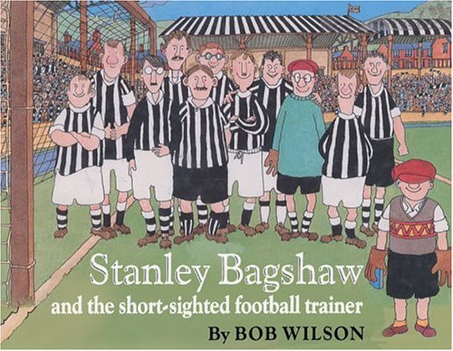 Stanley Bagshaw and the Short-Sighted Football Trainer