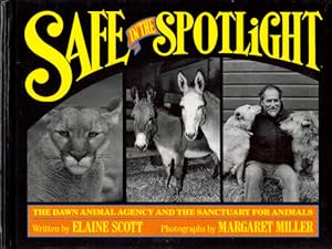 Safe in the Spotlight: The Dawn Animal Agency and the Sanctuary for Animals by Elaine Scott