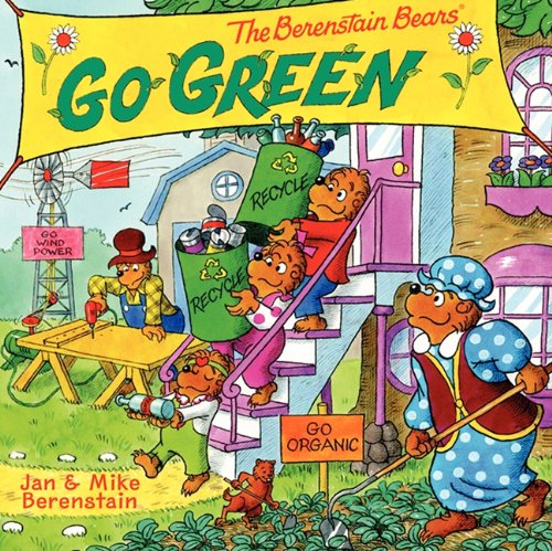 The Berenstain Bears Go Green by Jan Berenstain