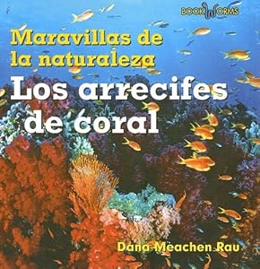 Los Arrecifes de coral / Coral Reefs (Wonders of Nature) (Spanish Edition)