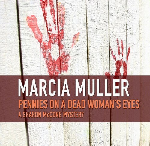 Pennies on a Dead Woman's Eyes (Sharon McCone Mysteries) by Marcia Muller