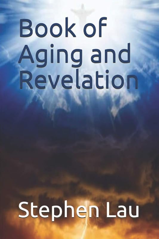 Book of Aging and Revelation by Stephen Lau
