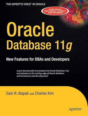 Oracle Database 11g: New Features for DBAs and Developers (Expert's Voice in Oracle)