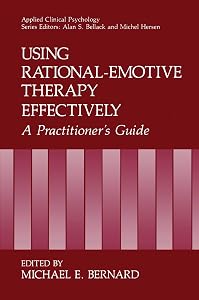 Using Rational-Emotive Therapy Effectively: A Practitioner's Guide (NATO Science Series B:) by Michael E. Bernard