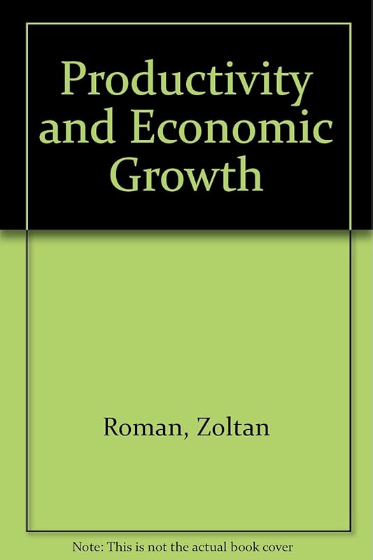 Productivity and Economic Growth by Zaltan Roman