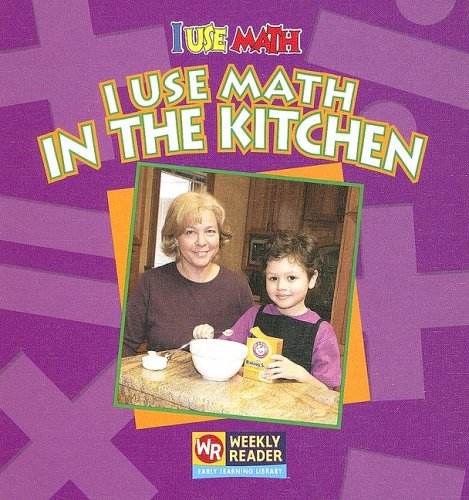 I Use Math in the Kitchen by Joanne Mattern