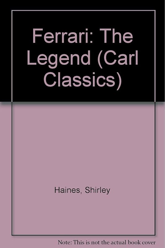 Ferrari: The Legend (Carl Classics) by Shirley Haines