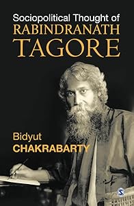 Sociopolitical Thought of Rabindranath Tagore by Bidyut Chakrabarty