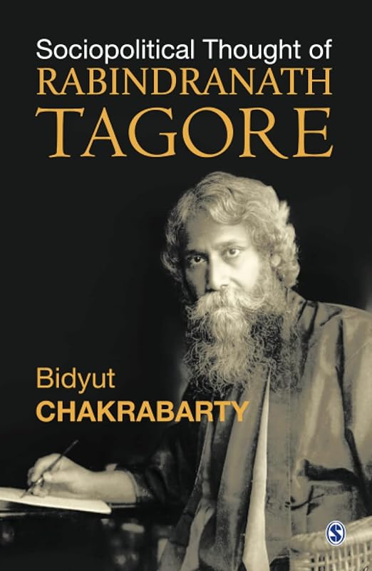 Sociopolitical Thought of Rabindranath Tagore by Bidyut Chakrabarty