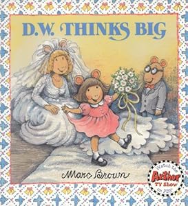 D.W. Thinks Big (Turtleback School & Library Binding Edition) (D. W. Series)