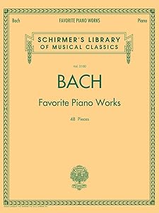Bach Favorite Piano Works – Schirmer Library of Classics Volume 2100 | Johann Sebastian Bach Piano Sheet Music Collection | 48 Well-Known Baroque and ... Library of Musical Classics, 2100)