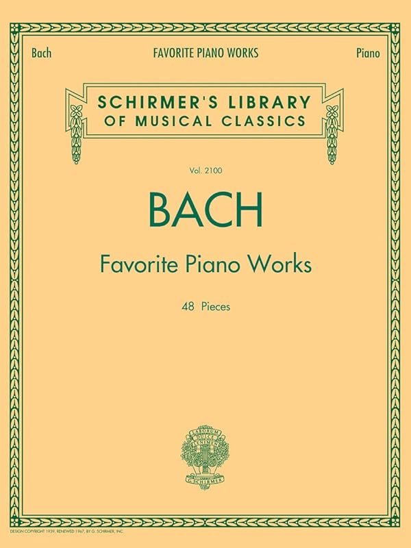 Bach Favorite Piano Works – Schirmer Library of Classics Volume 2100 | Johann Sebastian Bach Piano Sheet Music Collection | 48 Well-Known Baroque and ... Library of Musical Classics, 2100) by Johann Sebastian Bach