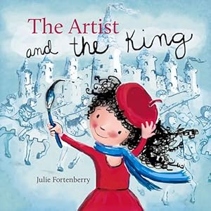 The Artist and the King by Julie Fortenberry