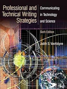 Professional and Technical Writing Strategies: Communicating in Technology and Science (6th Edition) by Judith S. VanAlstyne