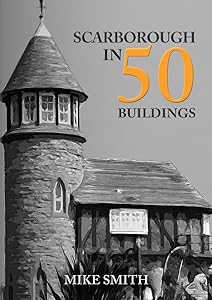 Scarborough in 50 Buildings