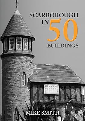 Scarborough in 50 Buildings