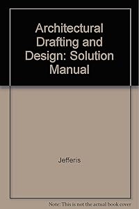 Architectural Drafting & Design: Solution Manual