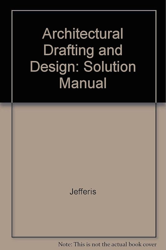Architectural Drafting & Design: Solution Manual by Alan Jefferis