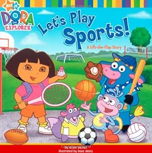 Let's Play Sports!: A Lift-the-Flap Story (Dora the Explorer (Simon & Schuster))