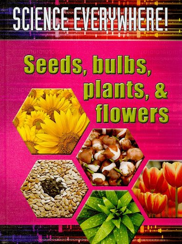 Seeds, Bulbs, Plants, and Flowers: The Best Start in Science by Helen Orme