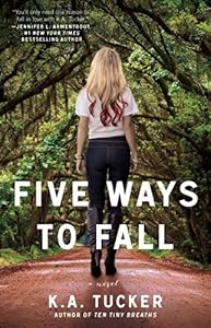 Five Ways to Fall: A Novel (The Ten Tiny Breaths Series)