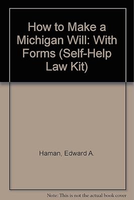 How to Make a Michigan Will: With Forms (Self-Help Law Kit)