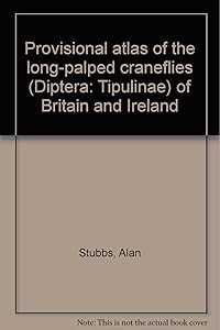 Provisional atlas of the long-palped craneflies (Diptera: Tipulinae) of Britain and Ireland by Alan Stubbs